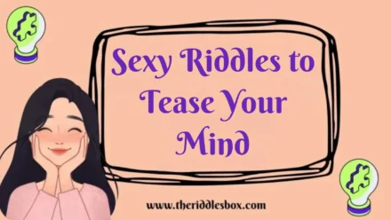 150+ Sexy Riddles to Tease Your Mind (with Answers)
